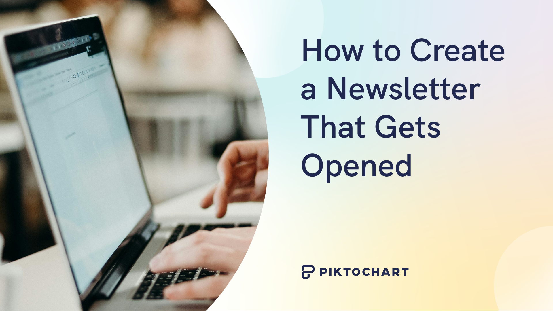 featured image for piktochart article about how to create a newsletter, image of someone writing an email