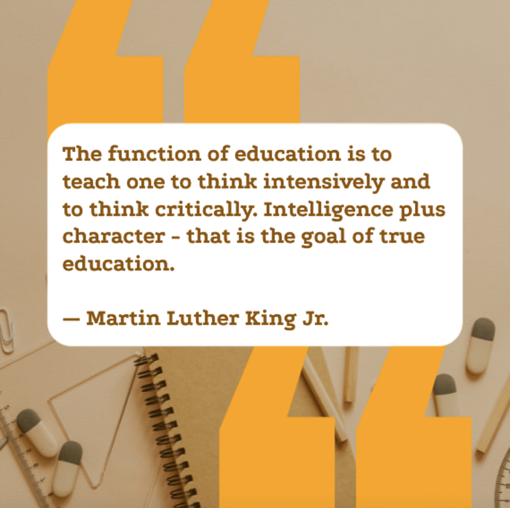 martin luther king jr quote about education reading "the function of education is to teach one to think intensively and to think critically, intelligence plus character - that is the goal of true education," on a beige background with study materials, inspiring for the teaching community