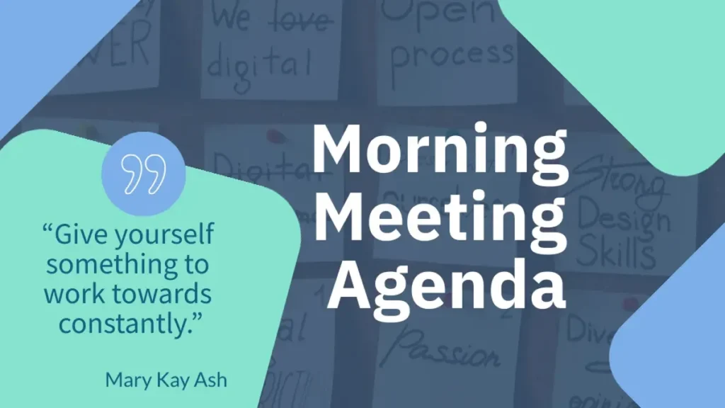 colorful morning meeting agenda slide with motivational good morning quote from mary kay ash saying "give yourself something to work towards constantly," ideal for good morning quotes for work that inspire and motivate team members