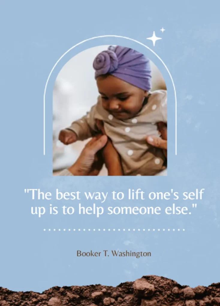motivational quote image showing a baby with purple head wrap in a circular frame on light blue background, with inspirational quote by booker t washington stating "the best way to lift one's self up is to help someone else", emphasizing the importance of service to others for personal growth
