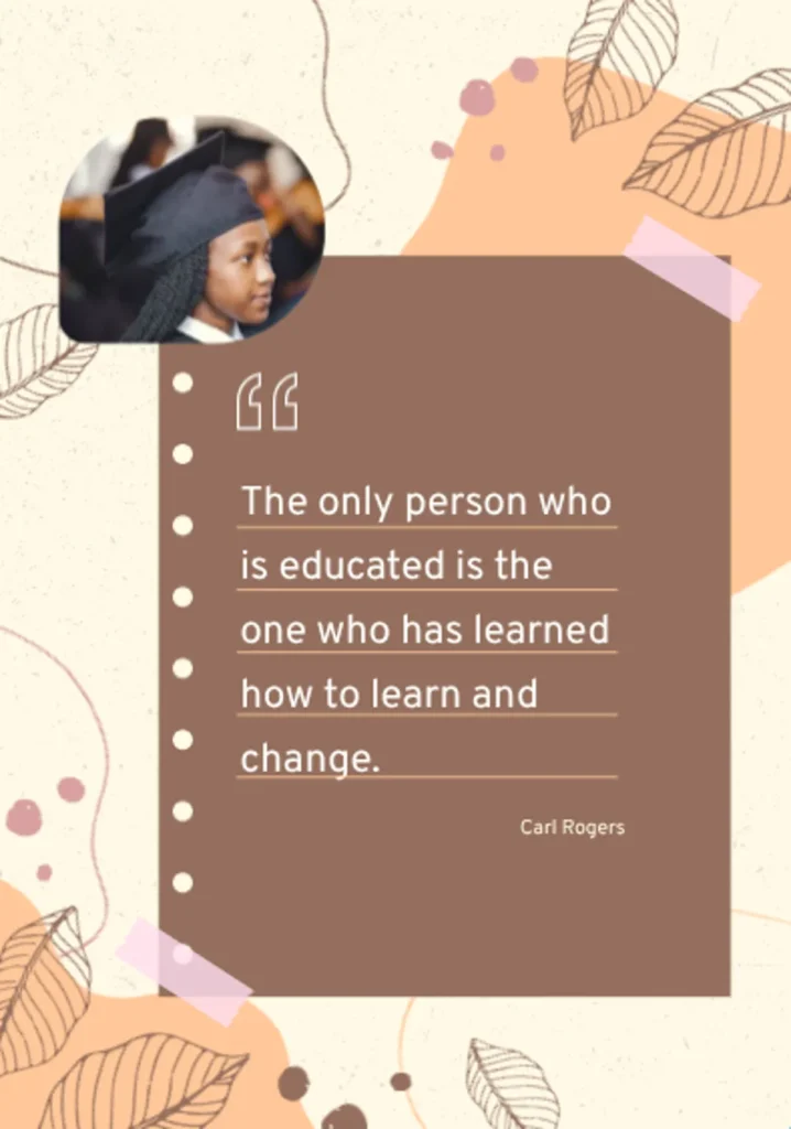 inspirational quotes for students image featuring a student with graduation cap on warm brown background with carl rogers quote "the only person who is educated is the one who has learned how to learn and change", highlighting the importance of lifelong learning and growth mindset