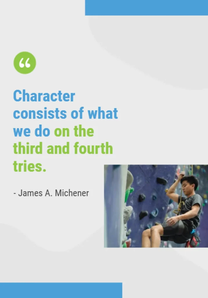 motivational quote about perseverance featuring rock climber on blue background with james a michener quote "character consists of what we do on the third and fourth tries", encouraging students to face challenges and never give up