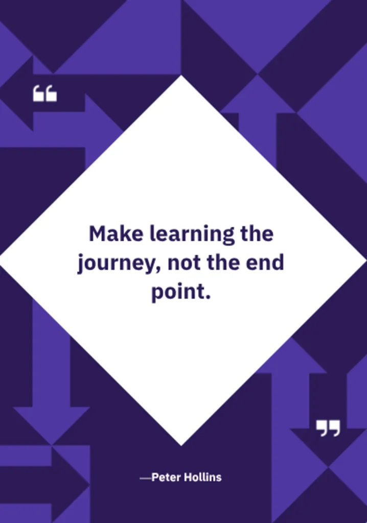 motivational quotes to inspire lifelong learning on purple geometric background with peter hollins quote "make learning the journey, not the end point", encouraging students about the process of learning