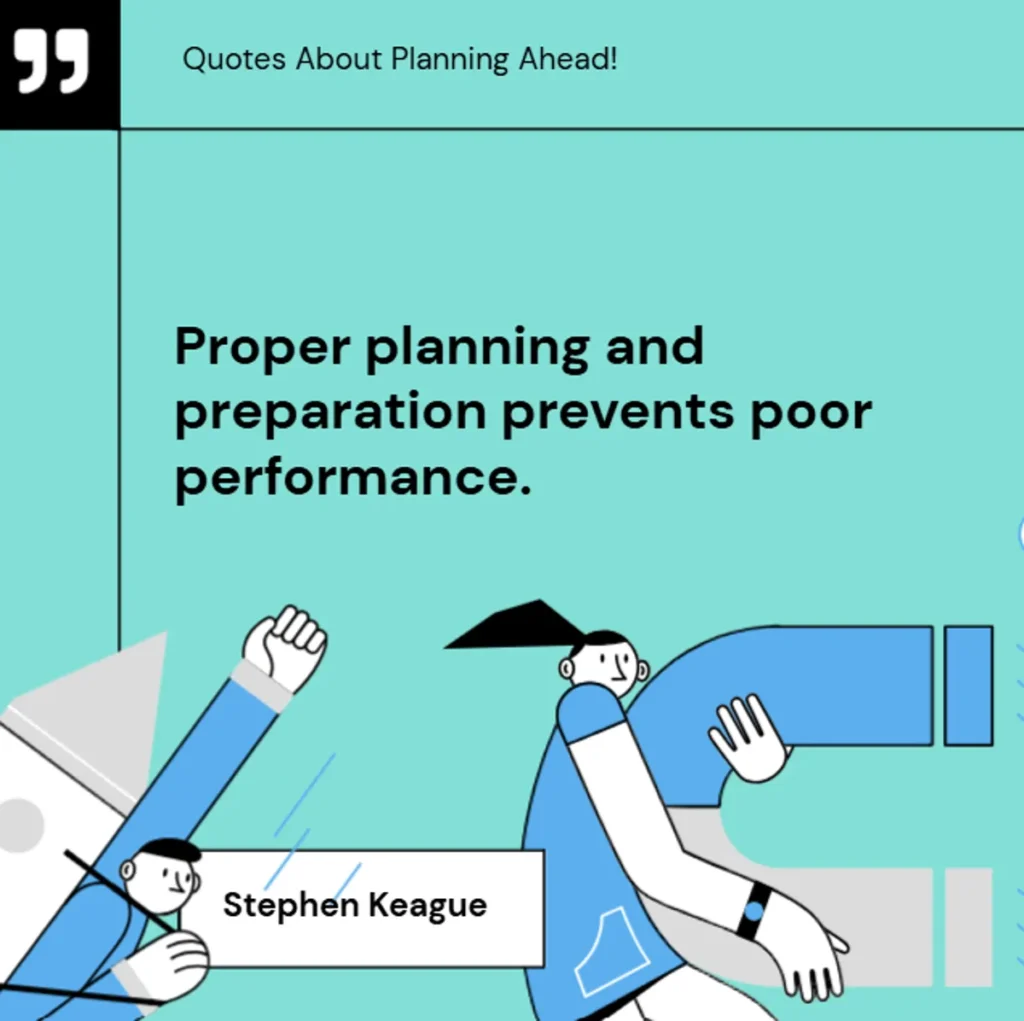 quote about planning showing cartoon figures on teal background with stephen keague's words "proper planning and preparation prevents poor performance", emphasizing how hard work can help towards success